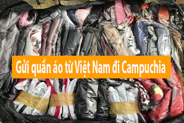 Những lưu ý khi gửi quần áo từ Việt Nam đi Phôm Phênh
