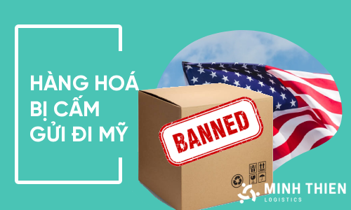 Những loại hàng nào bị cấm và hạn chế khi gửi hàng đi Mỹ