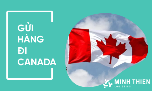Gửi hàng đi Canada giá rẻ chỉ 3-4 ngày nhận được