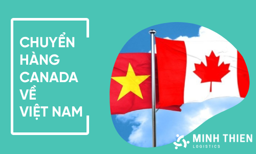 Vận chuyển hàng từ Canada về Việt Nam uy tín